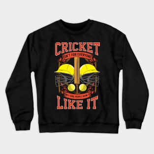 Cricket Isn't For Everyone, Cool People Like It Crewneck Sweatshirt